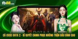 Cá Cược Dota 2 - Bí Quyết Chinh Phục Những Trận Đấu Đỉnh Cao