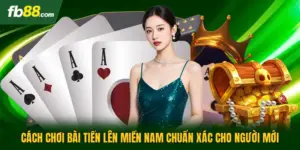 Cách Chơi Bài Tiến Lên Miền Nam Chuẩn Xác Cho Người Mới