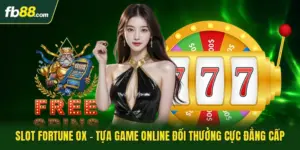 Slot Fortune Ox - Tựa Game Online Đổi Thưởng Cực Đẳng Cấp