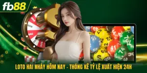Loto Hai Nháy Hôm Nay - Thống Kê Tỷ Lệ Xuất Hiện 24H