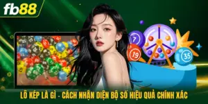 Lô Kép Là Gì - Cách Nhận Diện Bộ Số Hiệu Quả Chính Xác