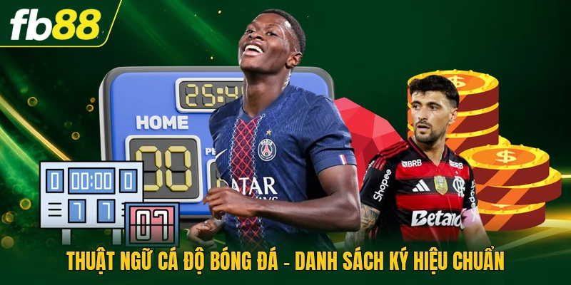 Thuật Ngữ Cá Độ Bóng Đá - Danh Sách Ký Hiệu Chuẩn